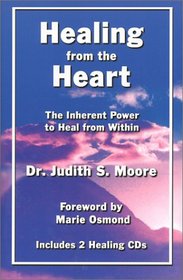 Healing from the Heart: The Inherent Power to Heal from Within (Book and 2 CDs) (Healing from the Heart, 1)