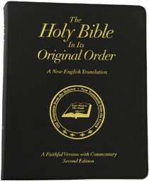 The Holy Bible in Its Original Order - A Faithful Version with Commentary - Second Edition - Expanded and Updated