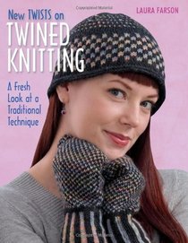 New Twists on Twined Knitting: A Fresh Look at a Traditional Technique