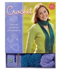 Crochet: Learn to Crochet Six Great Projects (Klutz)