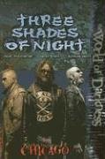 Three Shades Of Night (World of Darkness: Chicago)