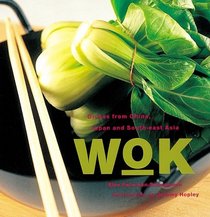 Wok: Dishes from China, Japan and South-east Asia
