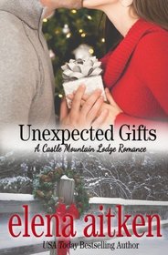Unexpected Gifts (Castle Mountain Lodge) (Volume 1)