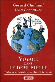 Voyage dans le demi-sicle : Entretiens croiss avec Andr Versaille