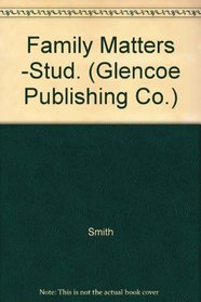 Family Matters: Concepts in Marriage and Personal Relationships (Glencoe Publishing Co.)