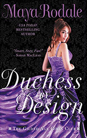 Duchess by Design (Gilded Age Girls Club, Bk 1)