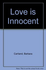 LOVE IS INNOCENT.