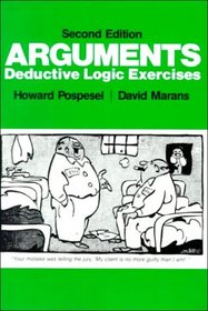 Arguments: Deductive Logic Exercises (2nd Edition)