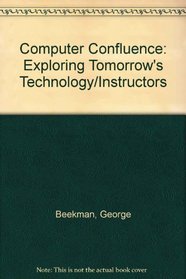 Computer Confluence: Exploring Tomorrow's Technology/Instructors
