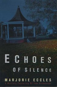Echoes of Silence: A Mystery Featuring DI Tom Richmonds