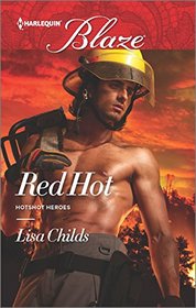 Red Hot (Hotshot Heroes, Bk 1) (Harlequin Blaze, No 876)