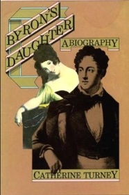 Byron's Daughter: A Biography of Elizabeth Medora Leigh