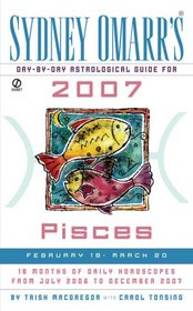 Sydney Omarr's Day-By-Day Astrological Guide for the Year 2007: Pisces (Sydney Omarr's Day By Day Astrological Guide for Pisces)