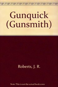 Gunquick (The Gunsmith, No 174)