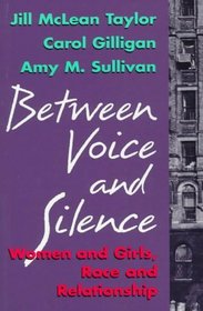 Between Voice and Silence : Women and Girls, Race and Relationships