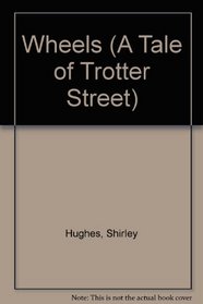 Wheels (A Tale of Trotter Street)