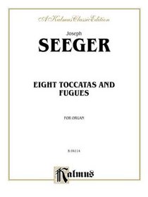 Eight Toccatas and Fugues (Kalmus Edition)