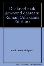 Die kreef raak gewoond daaraan: Roman (Afrikaans Edition)