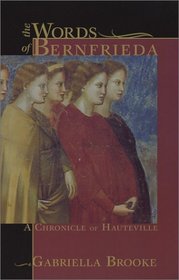 The Words of Bernfrieda: A Chronicle Of Hauteville