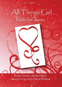 All Things Girl: Truth for Teens