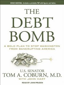 The Debt Bomb: A Bold Plan to Stop Washington from Bankrupting America