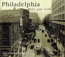 Philadelphia Then and Now (Then and Now Series)