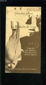 La fiancee de l'eau ; suivi de, Entretien avec Monsieur Said Hammadi, ouvrier algerien (French Edition)