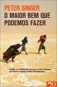 O Maior Bem que Podemos Fazer (Portuguese Edition)