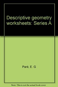 Descriptive geometry worksheets: Series A