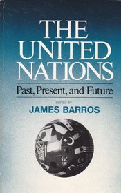 The United Nations: Past, Present, and Future.