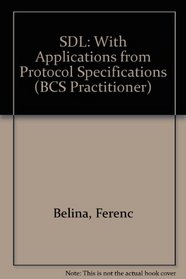 Sdl With Applications from Protocol Specification (Bcs Practitioner Series)