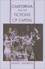 California  the Fictions of Capital (Commonwealth Center Studies in the History of American Culture)
