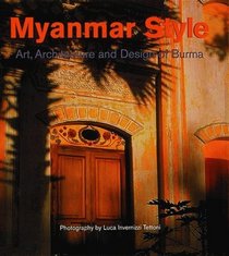 Myanmar Style : Art, Architecture and Design of Burma