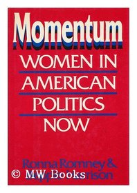 MOMENTUM : Women in American Politics Now