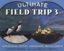 Ultimate Field Trip 3 : Wading into Marine Biology (Ultimate Field Trip)