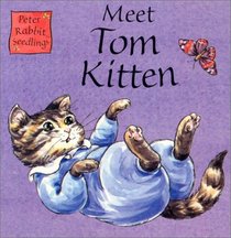 Meet Tom Kitten: Seedlings Chunky Board Book (Peter Rabbit Seedlings) (Peter Rabbit Seedlings)