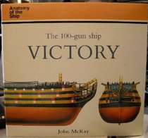 The 100 Gun Ship Victory (Anatomy of the Ship)