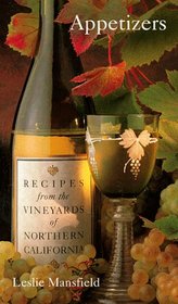 Recipes from the Vineyards of Northern California: Appetizers (Recipes from the Vineyards of Northern California)