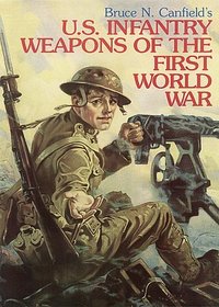 U. S. Infantry Weapons of the First World War