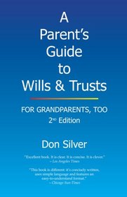 A Parent's Guide to Wills & Trusts: For Grandparents, Too (2nd edition)