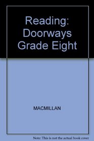 Reading: Doorways Grade Eight (Connections, Macmillan reading program)