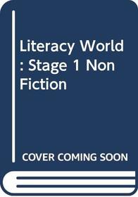 Literacy World: Stage 1 Non Fiction
