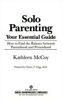 Solo Parenting: Your Essential Guide : How to Find the Balance Between Parenthood and Personhood