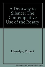 A Doorway to Silence: The Contemplative Use of the Rosary