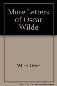 More Letters of Oscar Wilde
