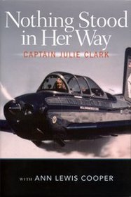Nothing Stood in Her Way: Captain Julie Clark
