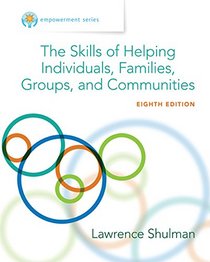 Empowerment Series: The Skills of Helping Individuals, Families, Groups, and Communities (Cengage Learning Empowerment Series)