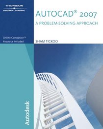 Autocad 2007 a Problem-Solving Approach