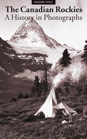 Canadian Rockies: A History in Photographs