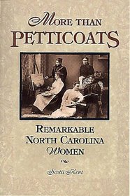 More than Petticoats: Remarkable North Carolina Women